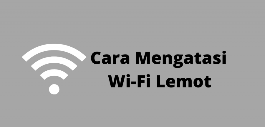 Cara memperbaiki wifi lemot